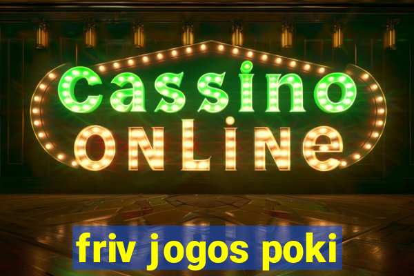 friv jogos poki